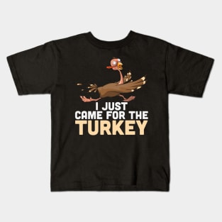 I Just Came Here For The Turkey Funny Thanksgiving T-shirt Turkey Day Gift Kids T-Shirt